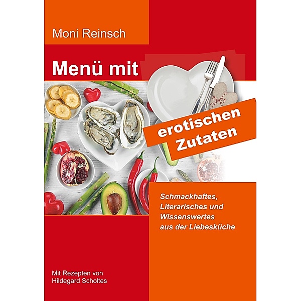 Menü mit erotischen Zutaten / Menü mit besonderen Zutaten Bd.2, Moni Reinsch