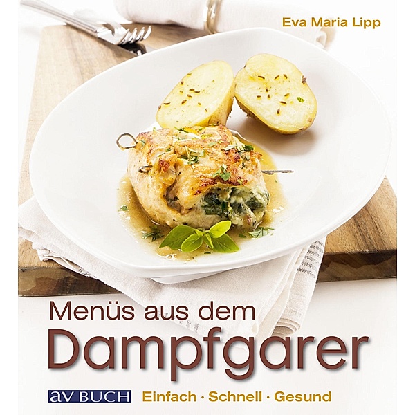 Menüs aus dem Dampfgarer / Genusswelten, Eva Maria Lipp