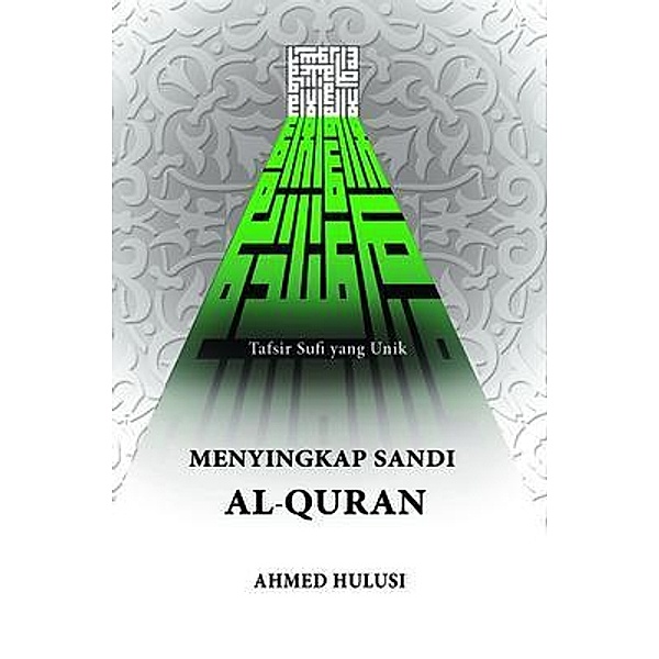 Menyingkap Sandi Al-Qur'an / Ahmed Hulusi, Ahmed Hulusi