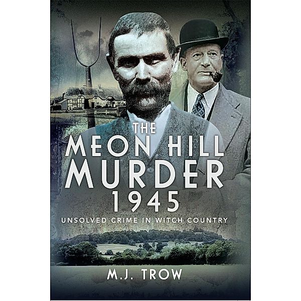 Meon Hill Murder, 1945, Trow M J Trow