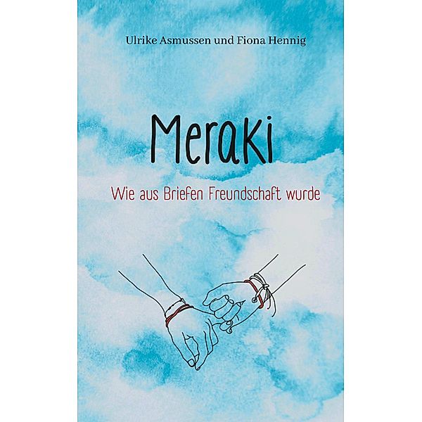 Meraki, Ulrike Asmussen, Fiona Hennig