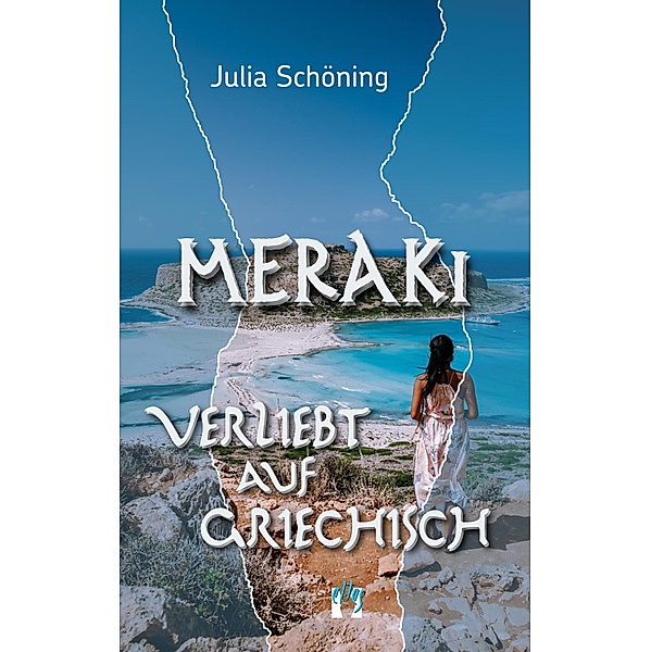 Meraki ¿ Verliebt auf Griechisch, Julia Schöning