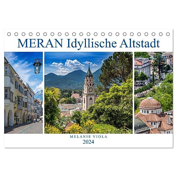 MERAN Idyllische Altstadt (Tischkalender 2024 DIN A5 quer), CALVENDO Monatskalender, Melanie Viola