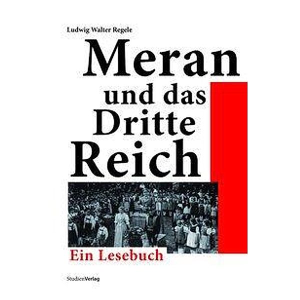 Meran und das Dritte Reich, Ludwig Walter Regele