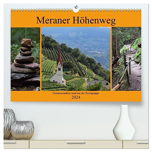 Meraner Höhenweg (hochwertiger Premium Wandkalender 2024 DIN A2 quer), Kunstdruck in Hochglanz, Crejala