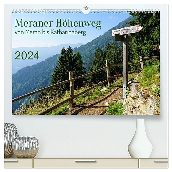 Meraner Höhenweg von Meran bis Katharinaberg (hochwertiger Premium Wandkalender 2024 DIN A2 quer), Kunstdruck in Hochglanz, Sergej Schmidt