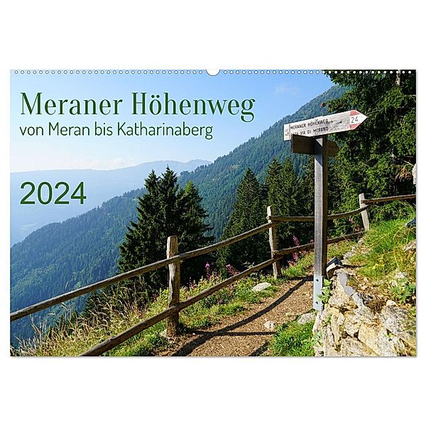 Meraner Höhenweg von Meran bis Katharinaberg (Wandkalender 2024 DIN A2 quer), CALVENDO Monatskalender, Sergej Schmidt