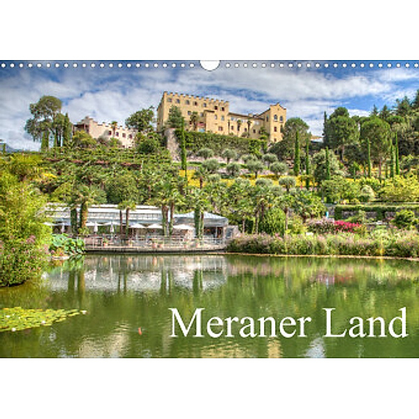 Meraner Land: alpin-mediterranes Lebensgefühl (Wandkalender 2022 DIN A3 quer), saschahaas photography
