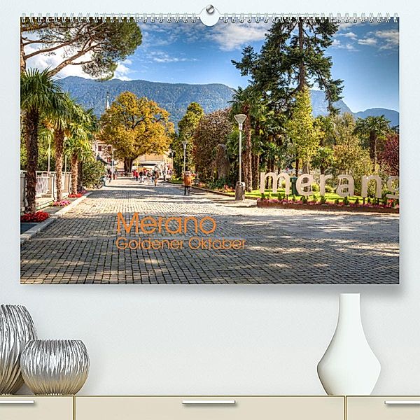 Merano Goldener Oktober (Premium, hochwertiger DIN A2 Wandkalender 2023, Kunstdruck in Hochglanz), Sascha Haas Photography