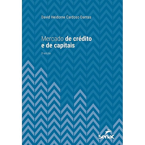 Mercado de crédito e de capitais / Série Universitária, David Heidorne Cardoso Dantas