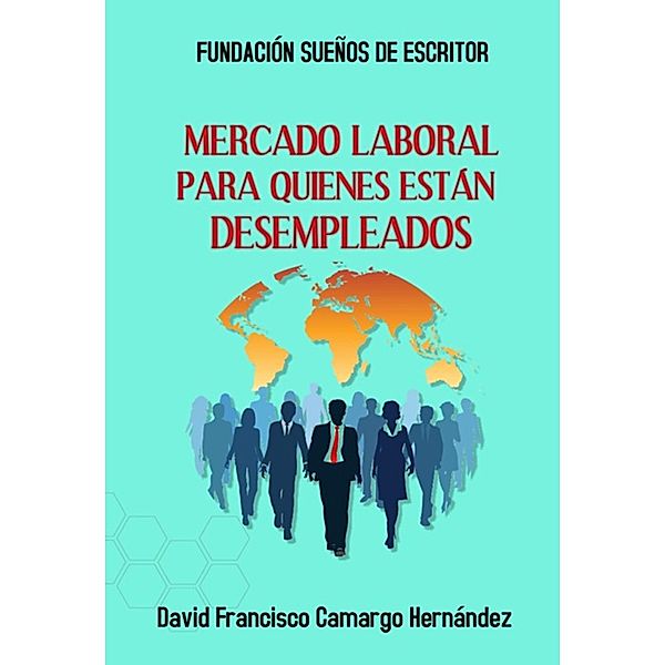 Mercado Laboral Para quienes Están Desempleados, David Francisco Camargo Hernández