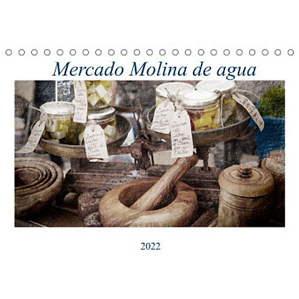 Mercado Molina de agua (Tischkalender 2022 DIN A5 quer), Erich Ruczkowski