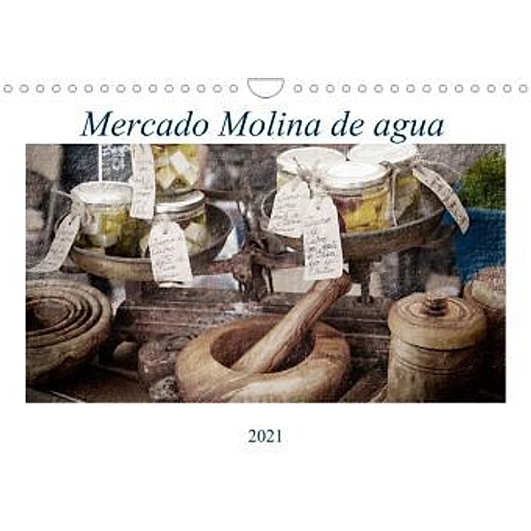 Mercado Molina de agua (Wandkalender 2021 DIN A4 quer), Erich Ruczkowski