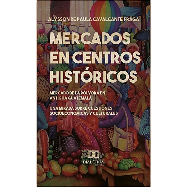 Mercados en centros históricos, Alysson de Paula Cavalcante Fraga