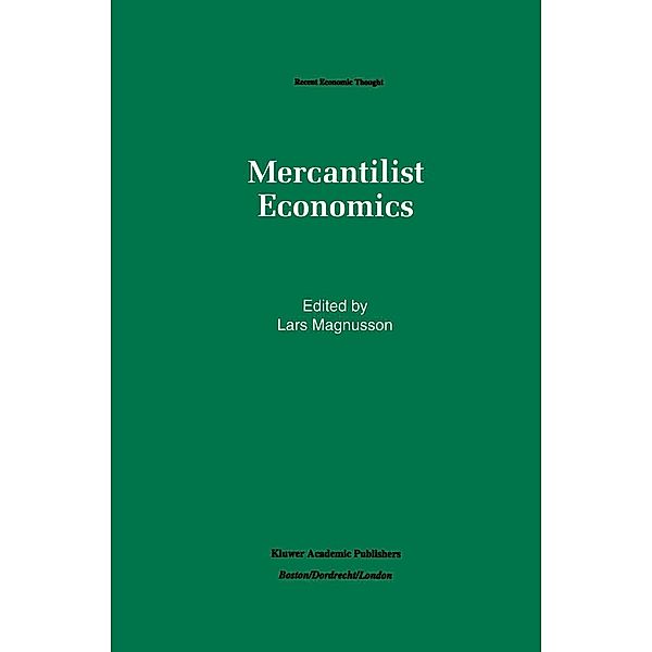 Mercantilist Economics / Recent Economic Thought Bd.33