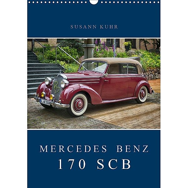 Mercedes Benz 170 SCB (Wandkalender 2021 DIN A3 hoch), Susann Kuhr