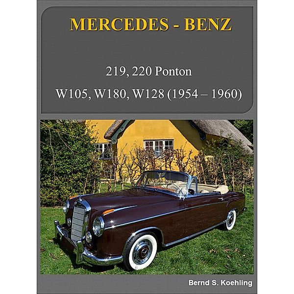 Mercedes-Benz, 219, 220 Ponton / Mercedes, Die 50-er Jahre Bd.5, Bernd Schulze Köhling