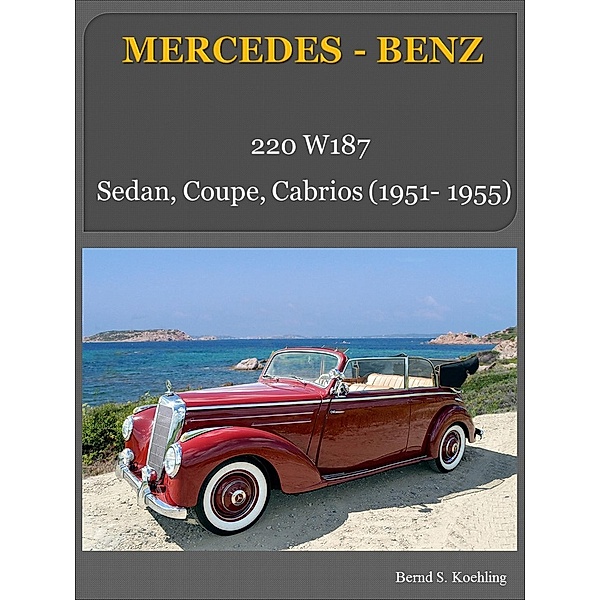 Mercedes-Benz, 220 W187 / Mercedes, Die 50-er Jahre Bd.2, Bernd Schulze Köhling