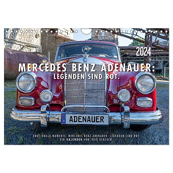 Mercedes Benz Adenauer: Legenden sind rot. (Wandkalender 2024 DIN A4 quer), CALVENDO Monatskalender, Ingo Gerlach