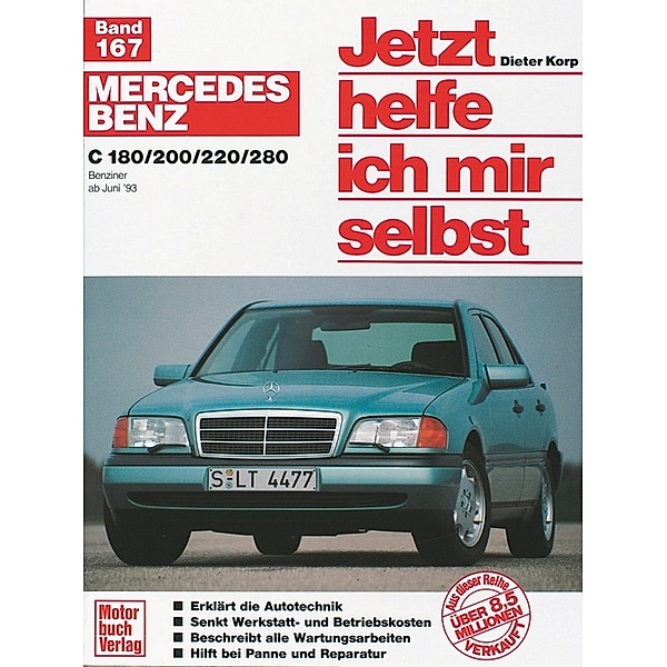 Mercedes-Benz C-Klasse (W 202) / Jetzt helfe ich mir selbst Bd.167, Dieter Korp