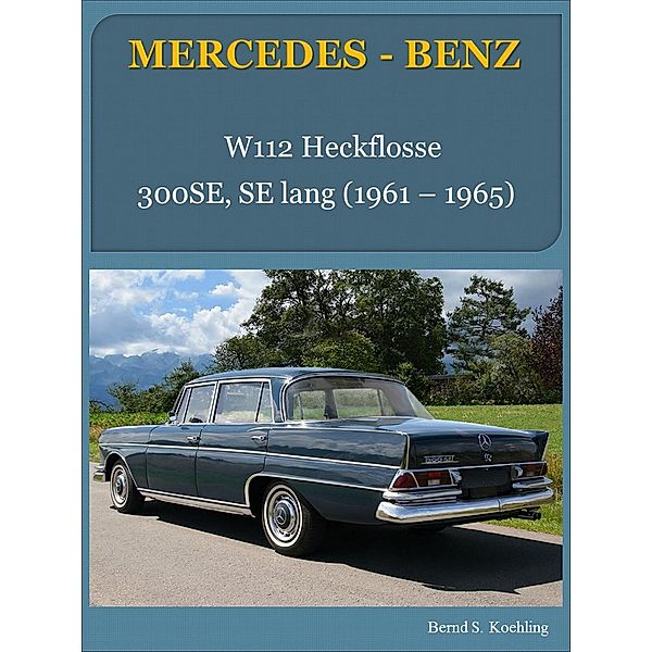 Mercedes-Benz, Die W112 Limousinen / Mercedes-Benz, Die 1960er Bd.3, Bernd Schulze Köhling