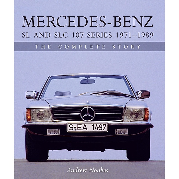 Mercedes-Benz SL and SLC 107-Series 1971-1989, Andrew Noakes