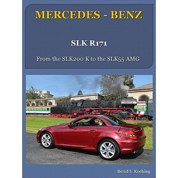 Mercedes-Benz, SLK R171 / Mercedes SLK-Serie Bd.2, Bernd Schulze Köhling