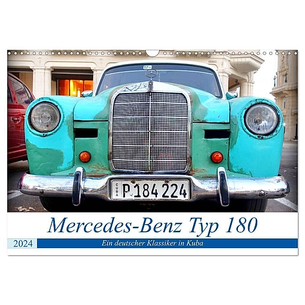 Mercedes-Benz Typ 180 - Ein deutscher Klassiker in Kuba (Wandkalender 2024 DIN A3 quer), CALVENDO Monatskalender, Henning von Löwis of Menar