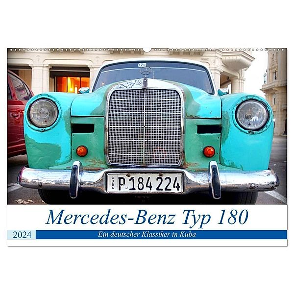 Mercedes-Benz Typ 180 - Ein deutscher Klassiker in Kuba (Wandkalender 2024 DIN A2 quer), CALVENDO Monatskalender, Henning von Löwis of Menar