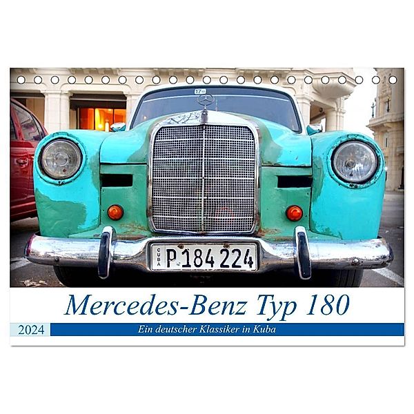 Mercedes-Benz Typ 180 - Ein deutscher Klassiker in Kuba (Tischkalender 2024 DIN A5 quer), CALVENDO Monatskalender, Henning von Löwis of Menar