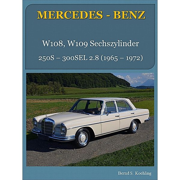 Mercedes-Benz, W108/W109 6-Zylinder / Mercedes, die 1960er Bd.6, Bernd Schulze Köhling