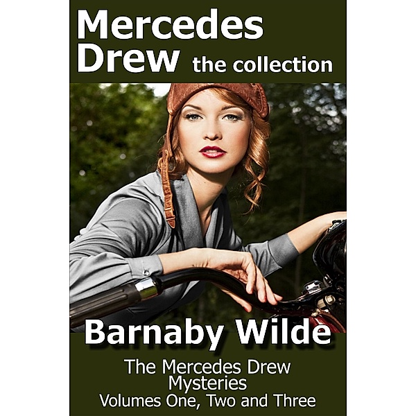 Mercedes Drew the collection (The Mercedes Drew Mysteries, #5) / The Mercedes Drew Mysteries, Barnaby Wilde