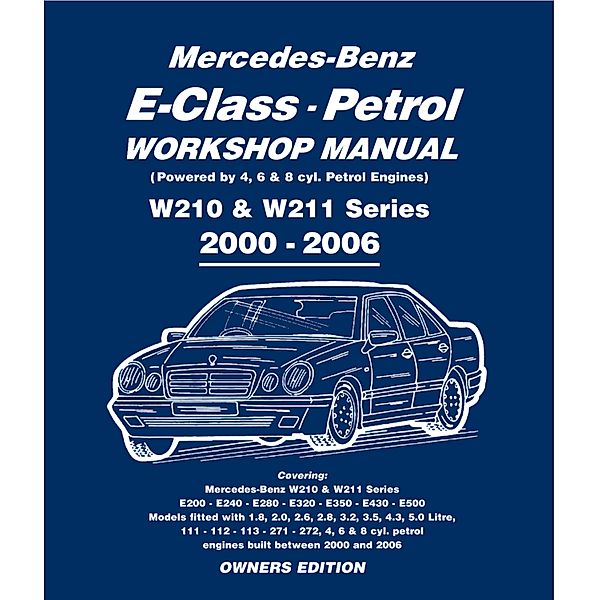 Mercedes E Class Petrol Workshop Manual W210 & W211 Series, Gordon Lund