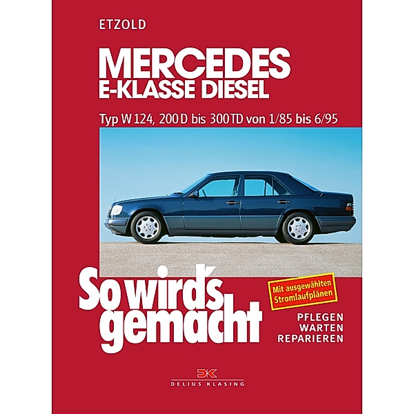 Mercedes E-Klasse Diesel W124 von 1/85 bis 6/95, Rüdiger Etzold