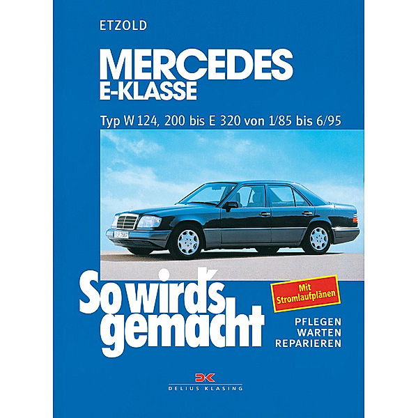 Mercedes E-Klasse W 124  von 1/85 bis 6/95, Rüdiger Etzold