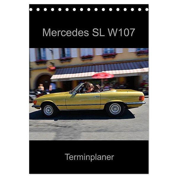 Mercedes SL W107 - Terminplaner (Tischkalender 2024 DIN A5 hoch), CALVENDO Monatskalender, Ingo Laue
