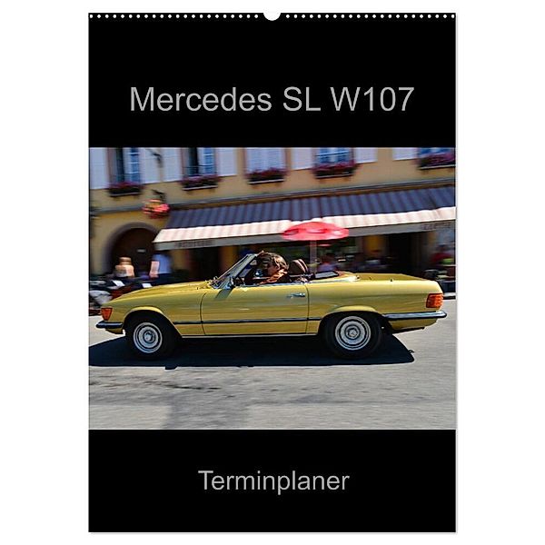 Mercedes SL W107 - Terminplaner (Wandkalender 2024 DIN A2 hoch), CALVENDO Monatskalender, Ingo Laue