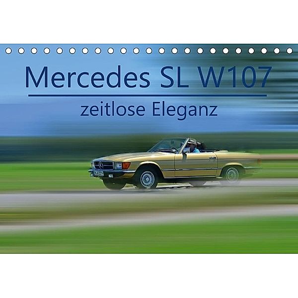 Mercedes SL W107 - zeitlose Eleganz (Tischkalender 2017 DIN A5 quer), Ingo Laue