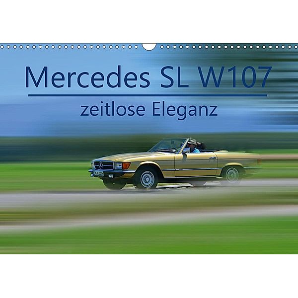 Mercedes SL W107 - zeitlose Eleganz (Wandkalender 2021 DIN A3 quer), Ingo Laue