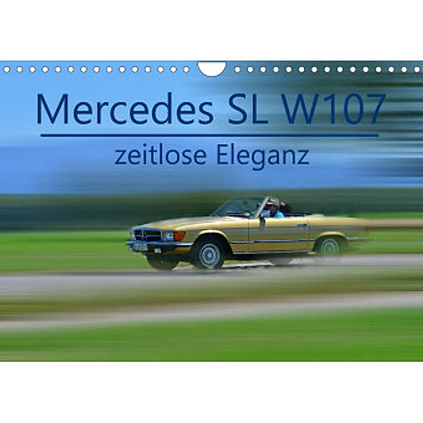 Mercedes SL W107 - zeitlose Eleganz (Wandkalender 2022 DIN A4 quer), Ingo Laue