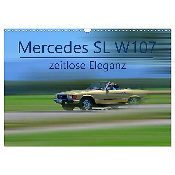 Mercedes SL W107 - zeitlose Eleganz (Wandkalender 2024 DIN A3 quer), CALVENDO Monatskalender, Ingo Laue