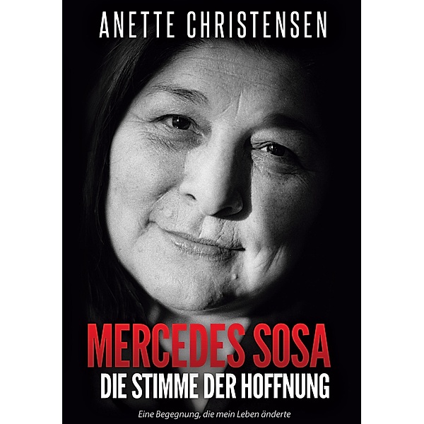 Mercedes Sosa Die Stimme der Hoffnung, Anette Christensen