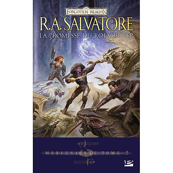 Mercenaires, T2 : La Promesse du Roi-Sorcier / Mercenaires Bd.2, R. A. Salvatore