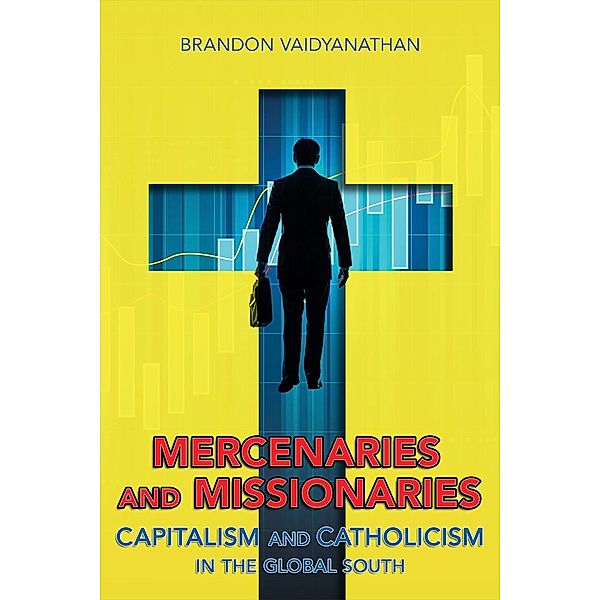 Mercenaries and Missionaries, Brandon Vaidyanathan