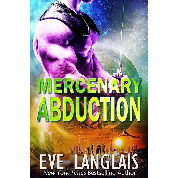 Mercenary Abduction (Alien Abduction, #4) / Alien Abduction, Eve Langlais