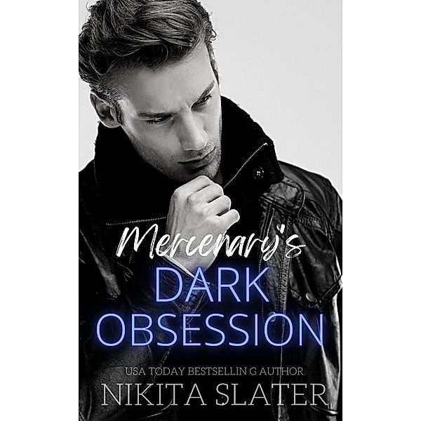 Mercenary's Dark Obsession (Kings of the Underworld, #3) / Kings of the Underworld, Nikita Slater