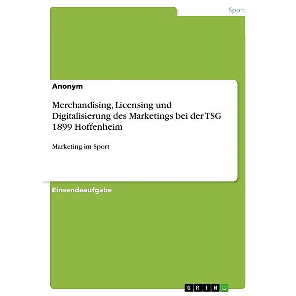 Merchandising, Licensing und Digitalisierung des Marketings bei der TSG 1899 Hoffenheim