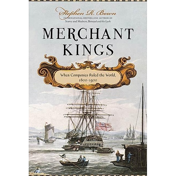 Merchant Kings, Stephen R. Bown