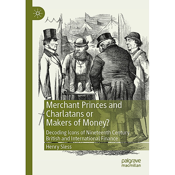 Merchant Princes and Charlatans or Makers of Money?, Henry Sless