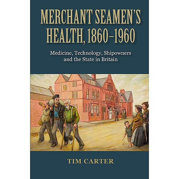 Merchant Seamen's Health, 1860-1960, Tim Carter